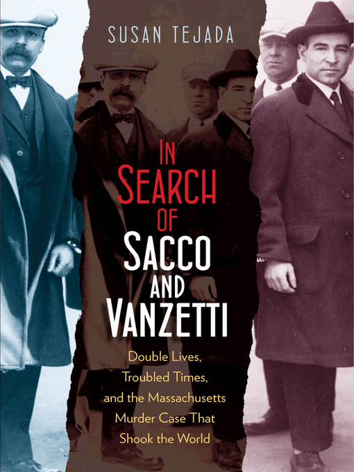 Title details for In Search of Sacco and Vanzetti by Susan Tejada - Available